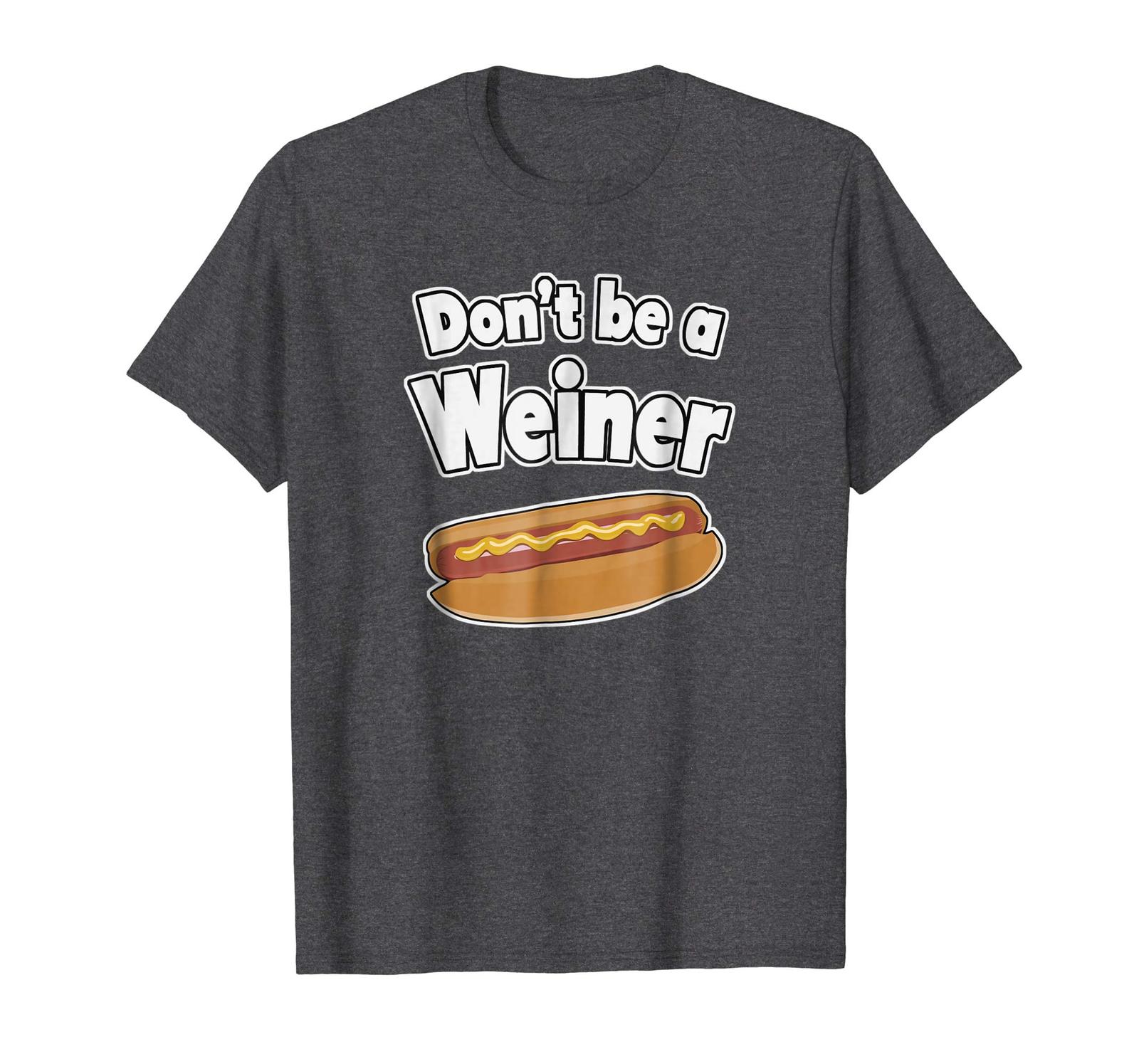 Dog Fashion - Funny Hot Dog Shirts Don't Be a Weiner Gift T-Shirt Men ...