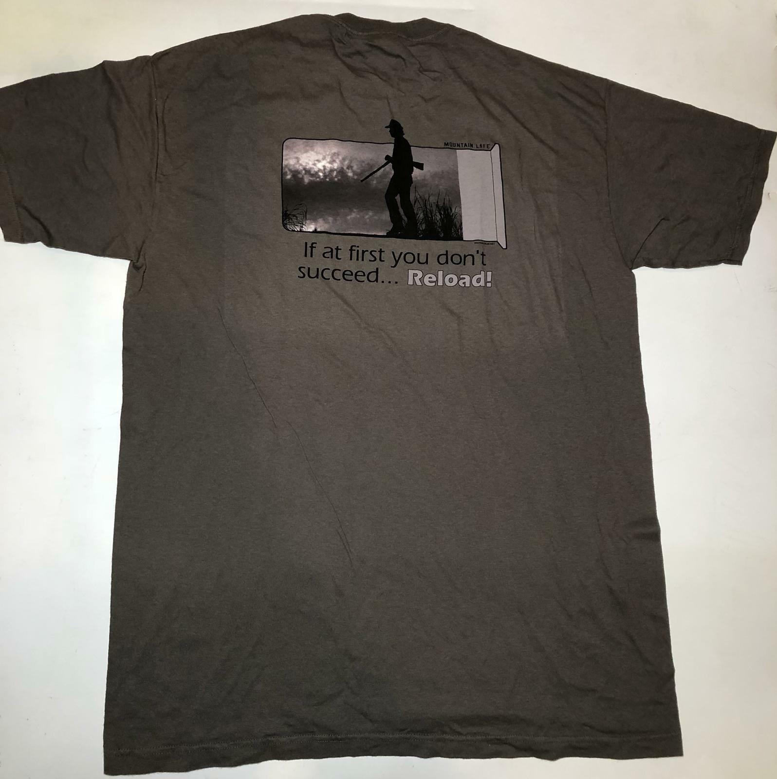 Mountain Life If You Don't Succeed Reload Funny Hunting Grey Shirt Cotton M-3X