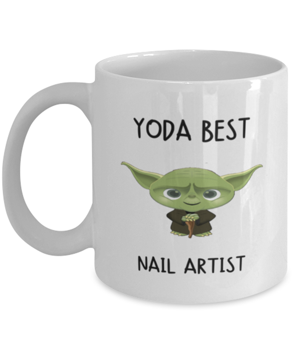 Nail artist Mug Yoda Best Nail artist Gift for Men Women Coffee Tea Cup 11oz