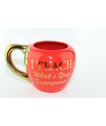 Red Apple Teacher Coffee Cup Mug - &quot;I Teach What&#39;s Your Superpower?&quot; - $13.86