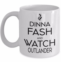 Outlander Mug Dinna Fash Watch Outlander Fan Gift Jamie Fraser Valentines Day - $18.95