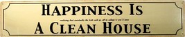 Happiness is a Clean House Home Household Humor Metal Sign - $13.95