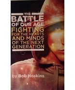 The Battle Of Our Age Fighting For The Hearts And Minds Of The Next Gene... - $5.99
