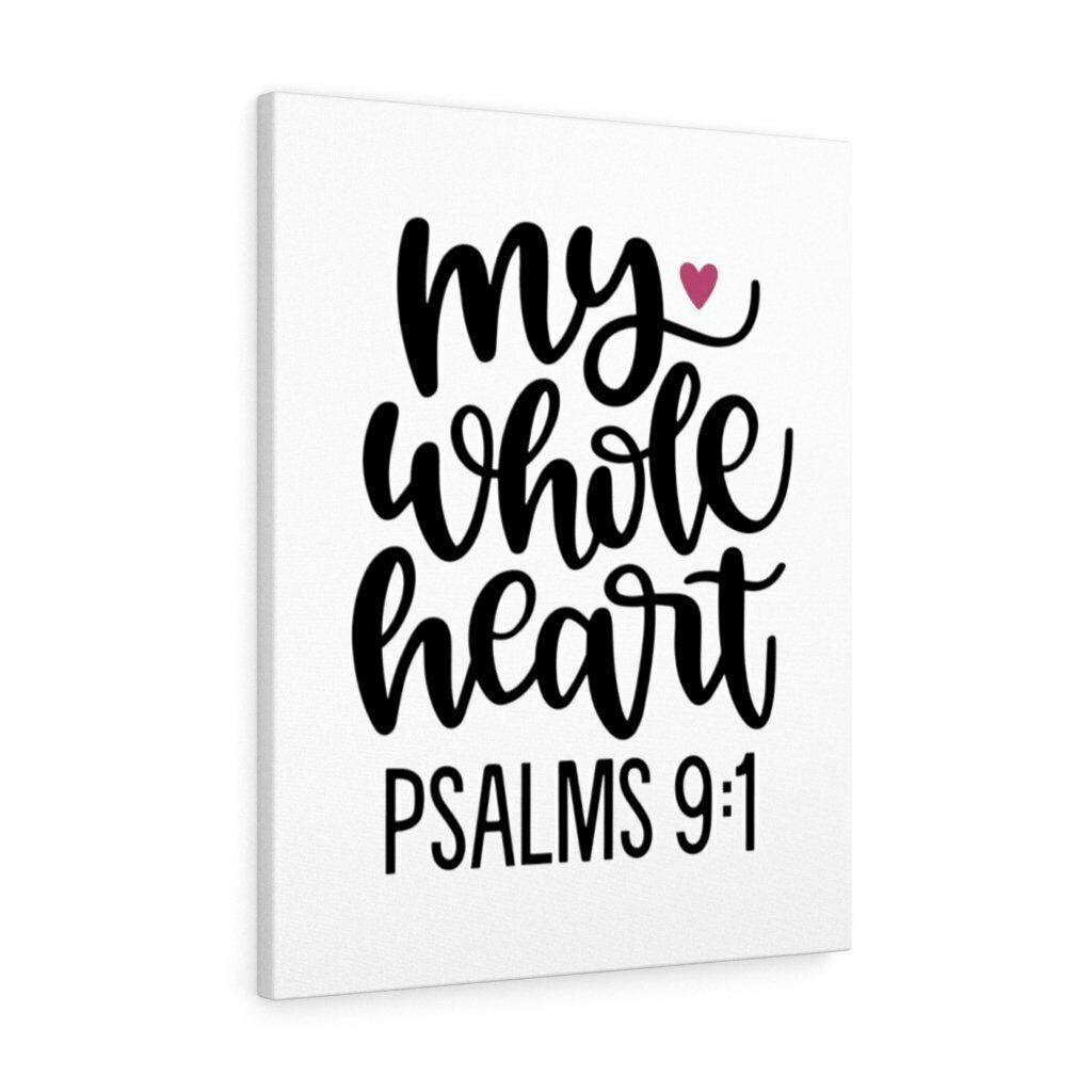 Scripture Canvas My Whole Heart Psalms 9:1 Christian Wall Art Bible Verse Print