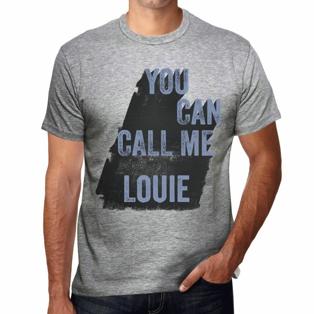 Louie, You Can Call Me Louie Mens T shirt Grey Birthday Gift 00535