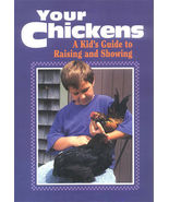 Your Chickens : A Kid&#39;s Guide to Raising and Showing - $7.95