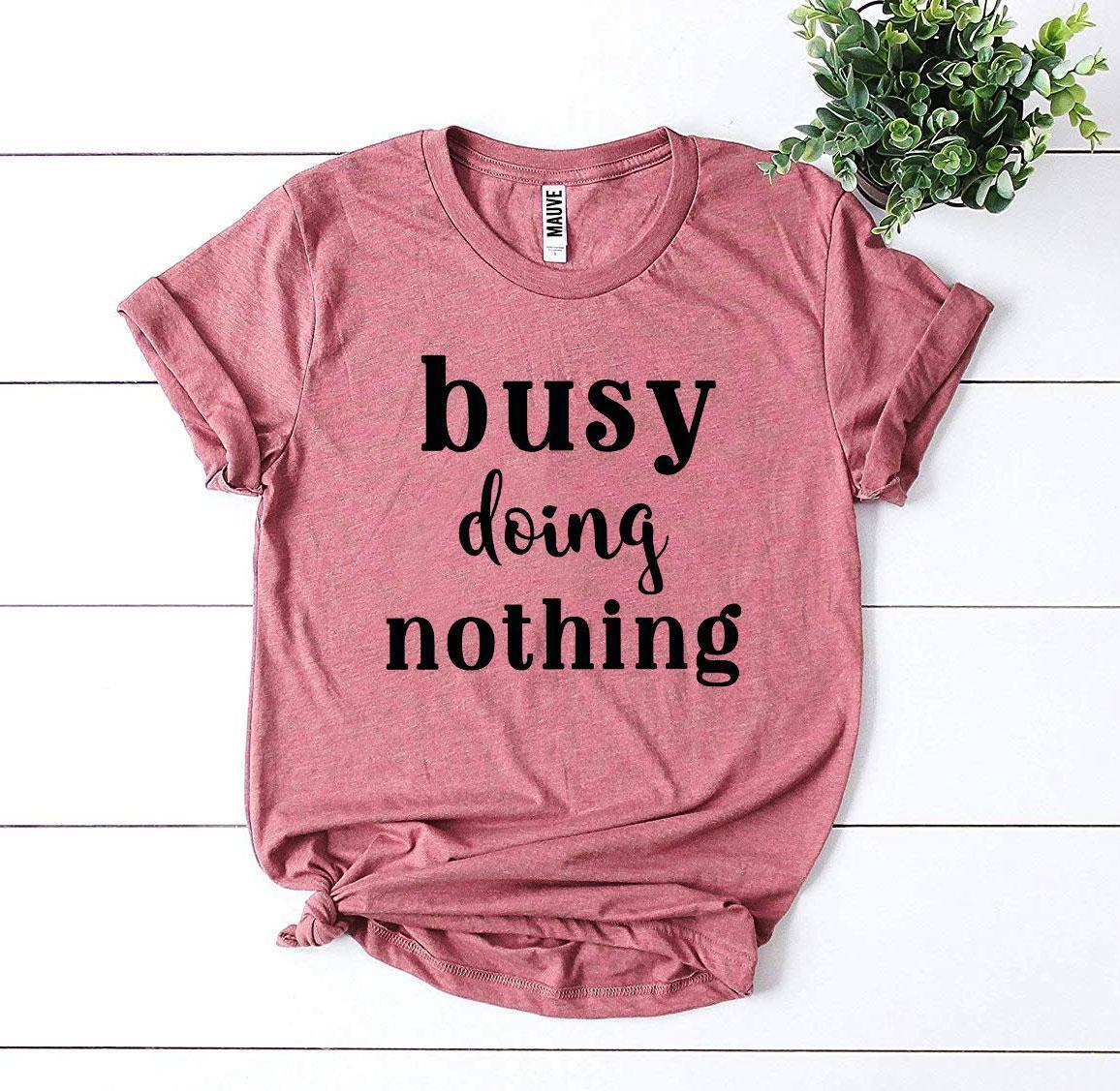 Busy Doing Nothing Tshirt Tops