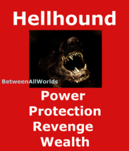 Alpha Hellhound Demon Power Protection Revenge &amp; Free Wealth + 3rd Eye S... - $139.50