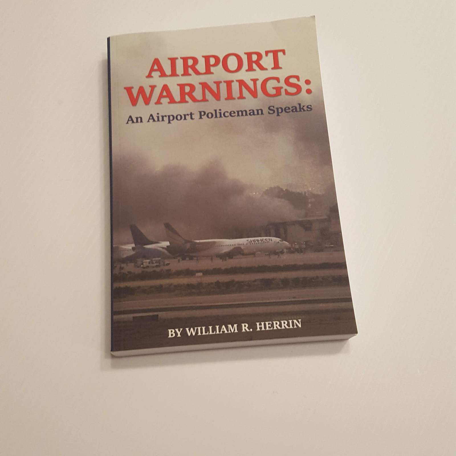 Primary image for Airport Warnings An Airport Policeman Speaks  by William R. Herrin. Paperback