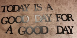 Today is a good day for 8 "High Art Black Letters from metal wall words - $148.32
