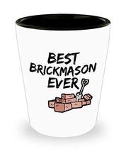 Brickmason Shot Glass - Best Brickmason Ever - Funny Gift for Brick Maso... - $9.87