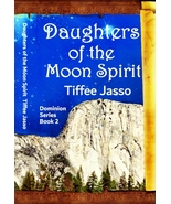 Daughters of the Moon Spirit by Tiffee Jasso Fantasy Adventure NEW Signed - $11.95