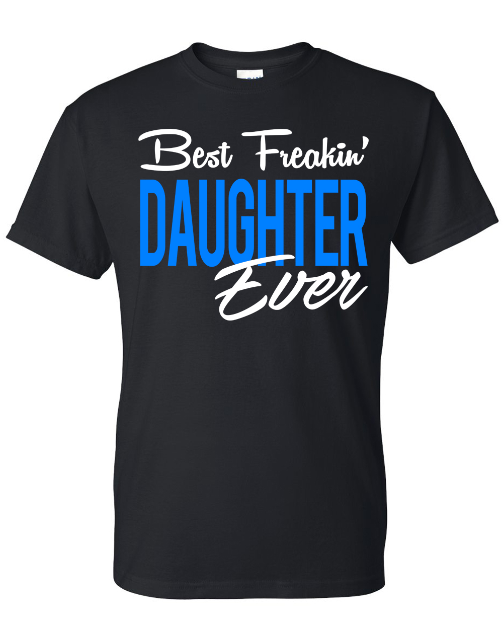 Best freaking daughter ever shirt family tshirt, gift for her best ...