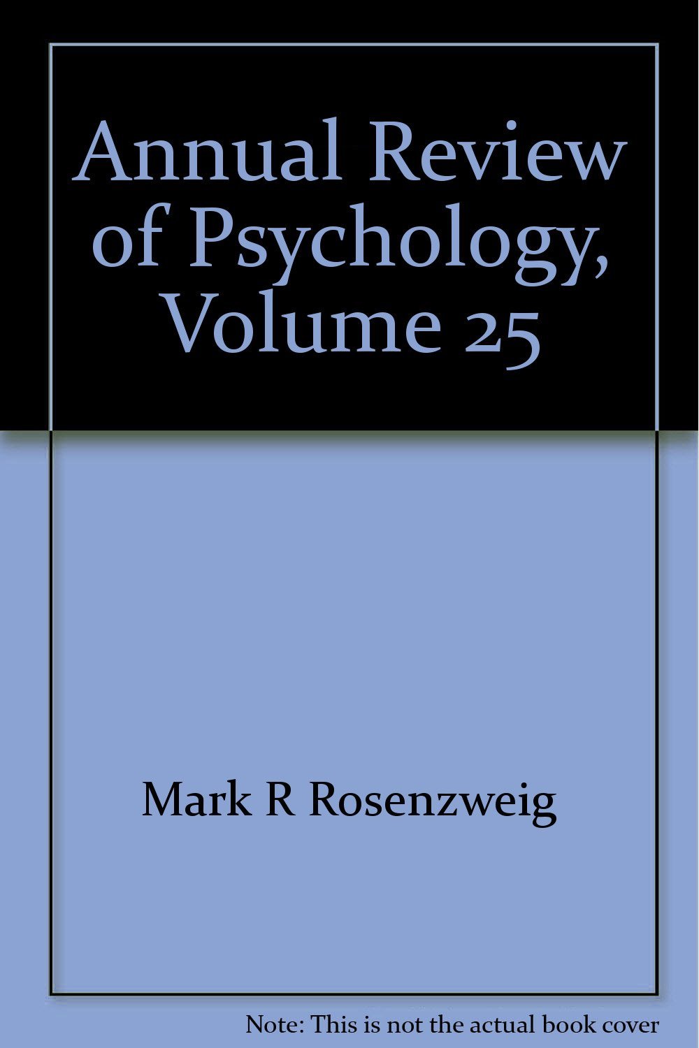 Annual Review of Psychology, Volume 25; [Hardcover] Mark R. Rosenzweig ...