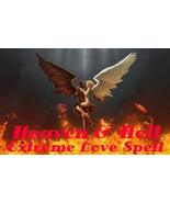 HEAVEN AND HELL EXTREME LOVE SPELL forever binding for eternity of 2 souls  - $299.00