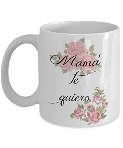 Mothers Day Spanish Language Coffee Mug Mama Te Quiero Gift Mama I Love You