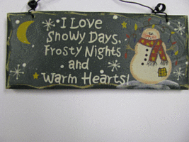 8711D - I love Snowy Days...Wood Sign Hangs by Wire  - $3.95