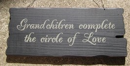  32295B-Grandchildren Complete Circle ...Primitive wood Sign  - $9.95