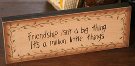  8w0018-Friendship isn&#39;t a big... primitive Message Solid Wood Block  - $8.95