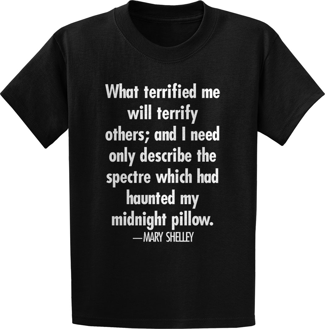 mary-shelley-what-terrified-me-quote-t-shirt-hoodie-t-shirts