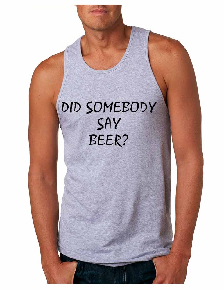 Men's Tank Top Did Somebody Say Beer Cool Party Top - $14.94 - $16.94