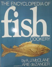 The Encyclopedia of Fish Cookery by A J McClane & A deZanger, Hardcover - $48.51