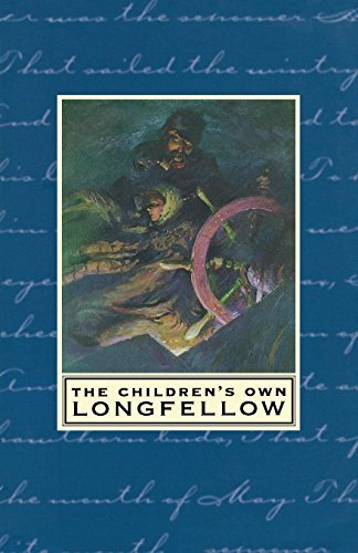 Primary image for The Children's Own Longfellow [Paperback] Longfellow, Henry Wadsworth