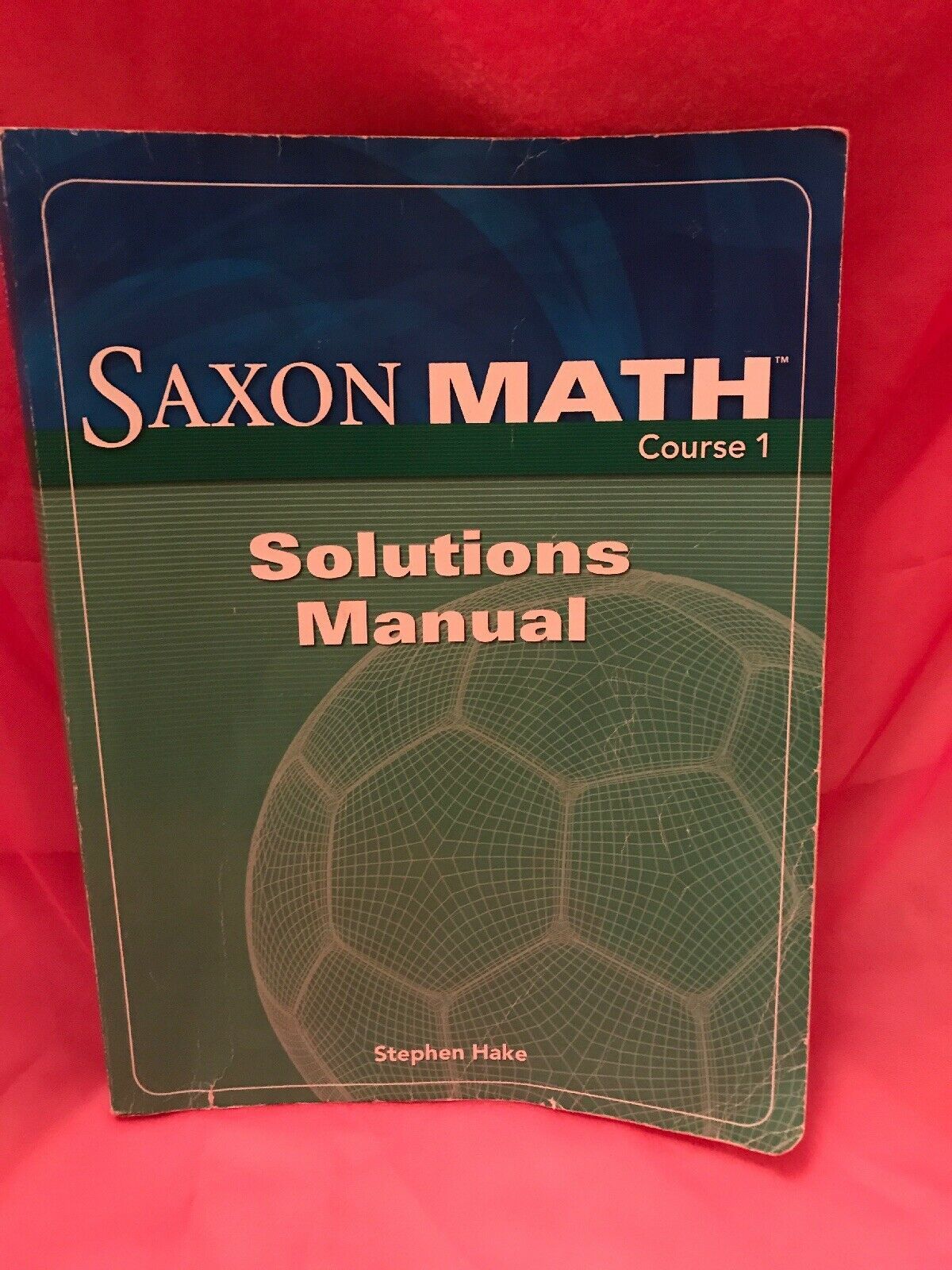 Saxon Math Course 1 Solution Manual Grade 6 2007 HAKE, STEPHEN