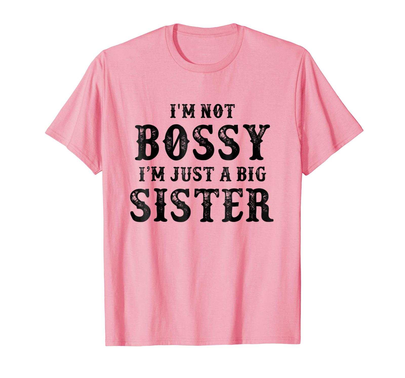 Tee shirts - I'm Not Bossy I'm Just A Big Sister Funny T-Shirt Men - T ...