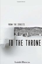 From the Streets to the Throne [Paperback] Blancas, Isaiah; Lopez, Victo... - $19.99