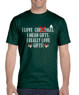 Men&#39;s T Shirt I Love Christmas I Mean Gifts Funny Xmas Tshirt - $17.94+