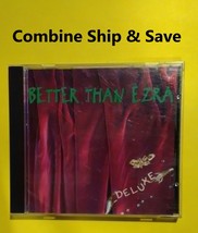 Better Than Ezra - Deluxe (CD) Build -A- Lot / Combine Ship &amp; Save! - $3.00