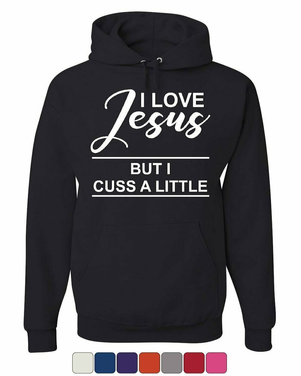I Love Jesus But I Cuss A Little Hoodie Funny Religion Catholic Sweatshirt
