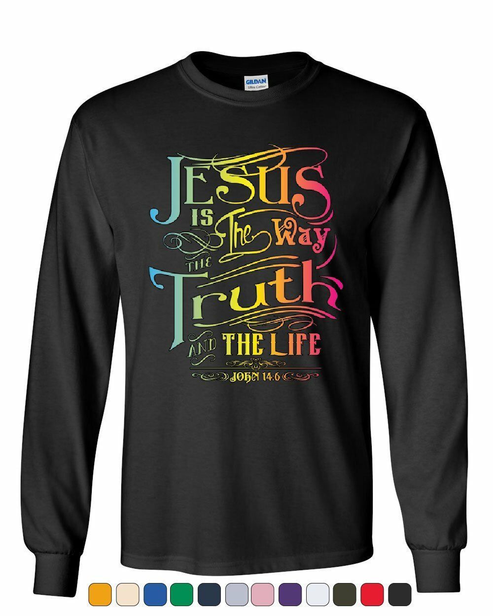 Jesus Is the Way Long Sleeve T-Shirt Truth Life Bible Religion God Lord Pray Tee