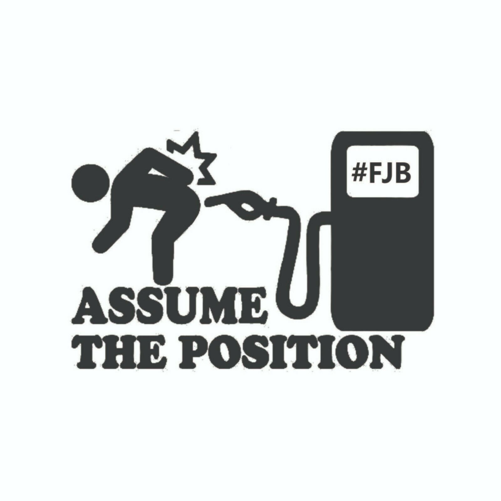 Assume The Position Gas Pump Sticker Decal Bumper Sticker Decals 1221