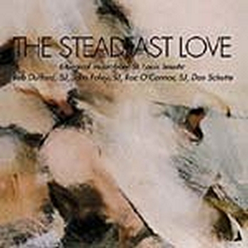 The steadfast love by st. louis jesuits
