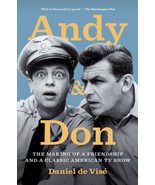 Andy and Don: The Making of a Friendship and a Classic American TV Show ... - $7.91