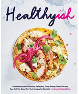 Healthyish: A Cookbook with Seriously Satisfying, Truly Simple, Good-For... - $48.47
