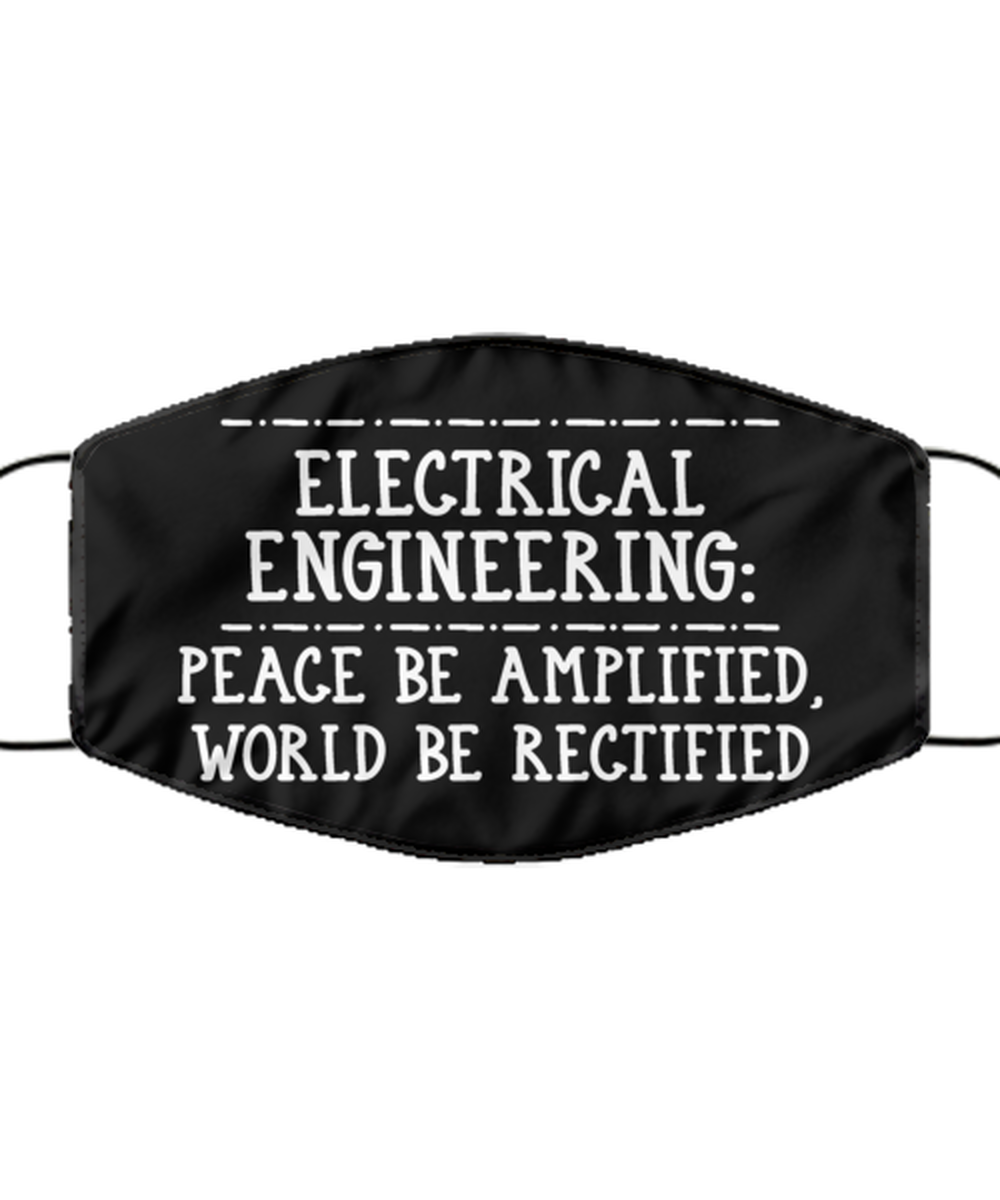 Funny Electrical Engineer Black Face Mask, Peace Be Amplified, World Be