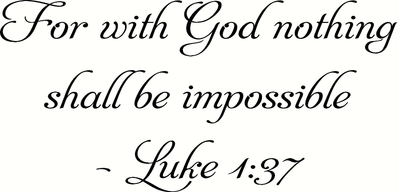 Gods nothing. Bible Verse luke1. Impossible тату. Impossible is nothing. With God everything is possible.