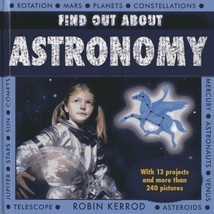 Find Out About Astronomy [Hardcover] Kerrod, Robin - $7.38