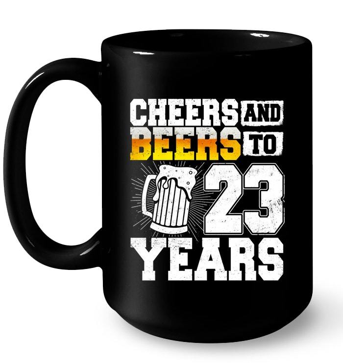 Cheers And Beers To 23 Years Ceramic Mug 23rd Birthday Mugs