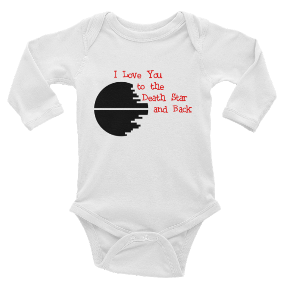 I Love You to the Death Star and Back Valentines Star Wars Onesie Long or Short