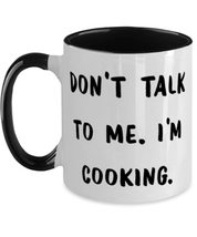 Nice Cooking Two Tone 11oz Mug, Don't Talk to Me. I'm Cooking, Gifts For Men Wom - $22.95