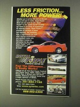 1999 Royal Purple Synthetic Motor Oil Ad, Less Friction - $14.99