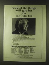 1979 Americana Healthcare Center Ad - You Can&#39;t Pay For - $14.99
