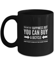 You Can't Buy Happiness But You Can Buy A Bicycle - black ceramic mug 11oz 15oz - $17.77+