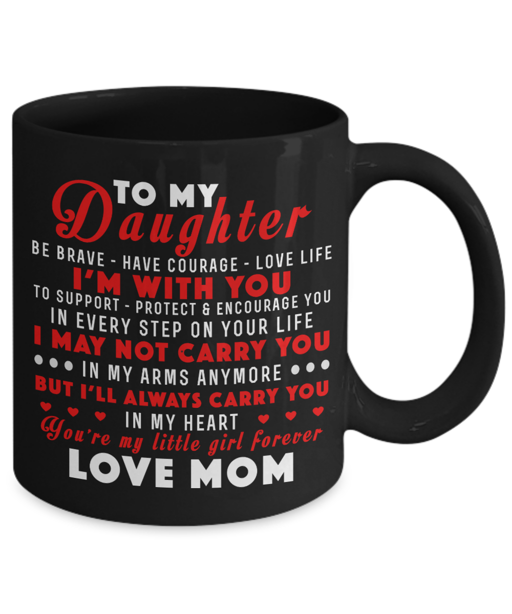 To My Daughter Coffee Mug Cup 11 oz Mother Daughter Mug Gift From Mom