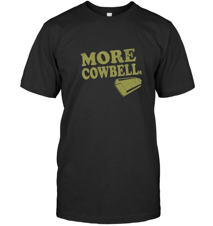 Saturday Night Live More Cowbell Hilarious T Shirt - T-Shirts