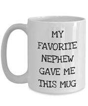 Funny Aunt Gift from Nephew, Cute Uncle Mug from Nephew - My Favorite Ne... - $16.80